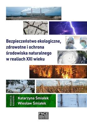 Bezpieczeństwo ekologiczne, zdrowotne i ochrona... Autor: Katarzyna Śmiałek, Wiesław Śmiałek. SmakLiter.pl Okładka książki Bezpieczeństwo ekologiczne, zdrowotne i ochrona..