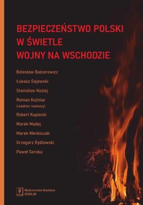 Okładka książki Bezpieczeństwo Polski w świetle wojny na Wschodzie