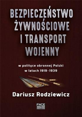 Okładka książki Bezpieczeństwo żywnościowe i transport wojenny..