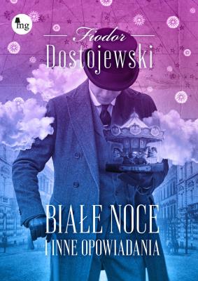 Białe noce i inne opowiadania. Autor: Fiodor Dostojewski. SmakLiter.pl Okładka książki Białe noce i inne opowiadania