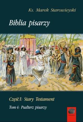 Okładka książki Biblia pisarzy, cz. I Stary Testament Tom 4 Psałterz pisarzy
