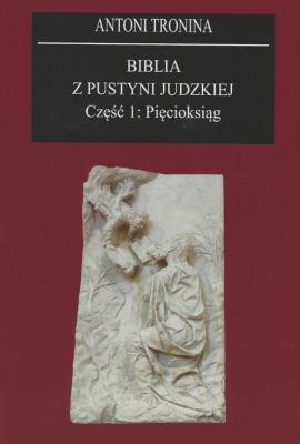 Okładka książki Biblia z Pustyni Judzkiej Część 1 Pięcioksiąg