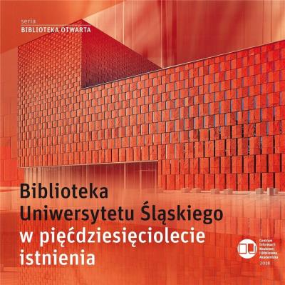 Biblioteka Uniwersytetu Śląskiego.... Autor: red. Maria Kycler, Pawelec Dariusz, Bogumiła Warz. SmakLiter.pl Okładka książki Biblioteka Uniwersytetu Śląskiego...