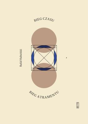 Okładka książki Bieg czasu, bieg atramentu. O czasopismach Mieczysława Grydzewskiego i o nim samym