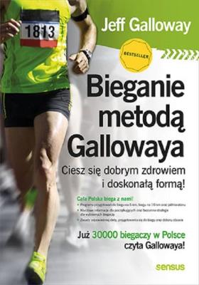 Bieganie metodą Gallowaya. Ciesz się dobrym zdrowiem i doskonałą formą!. Autor: Jeff Galloway. SmakLiter.pl Okładka książki Bieganie metodą Gallowaya. Ciesz się dobrym zdrowiem i doskonałą formą!