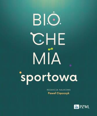 Biochemia sportowa. Autor: Paweł Cięszczyk. SmakLiter.pl Okładka książki Biochemia sportowa