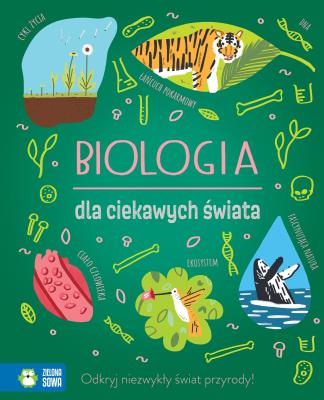 Biologia dla ciekawych świata. Autor: Baker Laura. SmakLiter.pl Okładka książki Biologia dla ciekawych świata