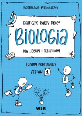 Okładka książki Biologia Graficzne karty pracy dla liceum i technikum Poziom podstawowy Zestaw 1