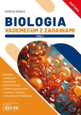 Biologia Vademecum z zadaniami Tom 3 Matura. Autor: Marcin Rabka. SmakLiter.pl Okładka książki Biologia Vademecum z zadaniami Tom 3 Matura