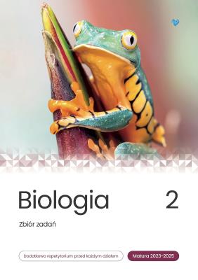 Biologia zbiór zadań matura 2023 - 2025 Tom 2. Autor: Opracowanie zbiorowe. SmakLiter.pl Okładka książki Biologia zbiór zadań matura 2023 - 2025 Tom 2