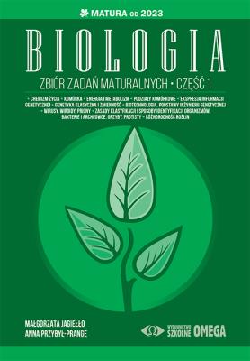 Biologia Zbiór zadań maturalnych Część 1 Matura od 2023 roku. Autor: Elżbieta Małgorzata Jagiełło, Anna Przybył-Prange. SmakLiter.pl Okładka książki Biologia Zbiór zadań maturalnych Część 1 Matura od 2023 roku