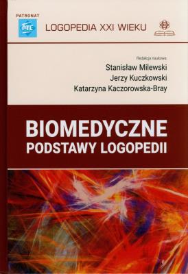 Biomedyczne podstawy logopedii. Autor: red. Stanisław Milewski, Jerzy Kuczkowski, Katarz. SmakLiter.pl Okładka książki Biomedyczne podstawy logopedii