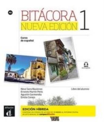 Bitacora 1 Nueva edicion Edición hbrida. Autor:   Praca zbiorowa. SmakLiter.pl Okładka książki Bitacora 1 Nueva edicion Edición hbrida