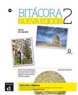 Bitacora 2 Nueva edicion Edición hbrida. Autor:   Praca zbiorowa. SmakLiter.pl Okładka książki Bitacora 2 Nueva edicion Edición hbrida