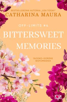 Bittersweet Memories. Off-Limits. Tom 4. Autor: Catharina Maura. SmakLiter.pl Okładka książki Bittersweet Memories. Off-Limits. Tom 4