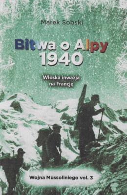 Okładka książki Bitwa o Alpy 1940 Włoska inwazja na Francję
