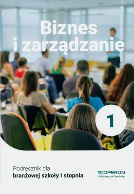 Okładka książki Biznes i zarządzanie podręcznik 1 szkoła branżowa