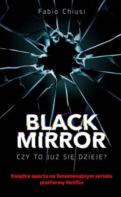 Okładka książki Black Mirror Czy to już się dzieje - uszkodzone