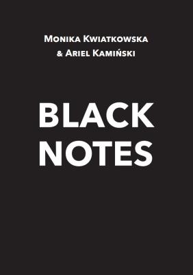 Black Notes. Autor: Kwiatkowska Monika, Ariel Kamiński. SmakLiter.pl Okładka książki Black Notes