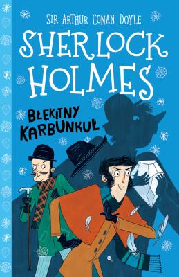 Okładka książki Błękitny karbunkuł. Klasyka dla dzieci. Sherlock Holmes. Tom 3 wyd. 2023