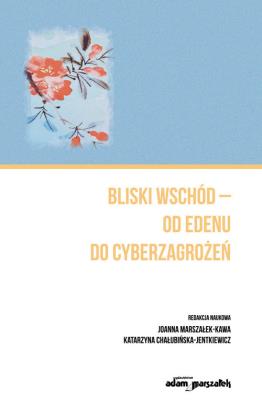 Okładka książki Bliski Wschód - od Edenu do cyberzagrożeń