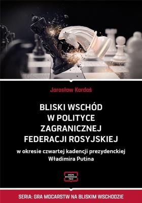 Okładka książki Bliski Wschód w polityce zagranicznej Federacji...