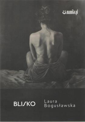 Blisko. Autor: Laura Bogusławska. SmakLiter.pl Okładka książki Blisko