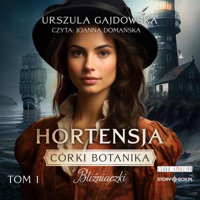 Okładka książki Bliźniaczki. Hortensja. Córki botanika, Tom 1