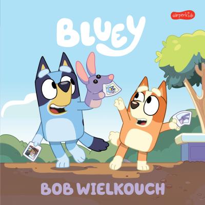 Okładka książki Bluey. Bob Wielkouch. Moja czytanka
