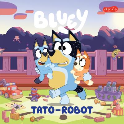 Okładka książki Bluey. Tato-robot. Moja czytanka