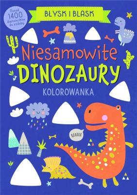 Okładka książki Błysk i blask. Niesamowite dinozaury