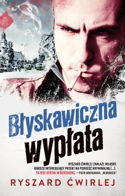 Błyskawiczna wypłata. Autor: Ćwirlej Ryszard. SmakLiter.pl Okładka książki Błyskawiczna wypłata