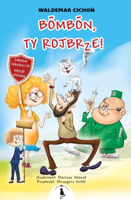 Bōmbōn, Ty rojbrze! wer. śląska. Autor: Cichoń Waldemar. SmakLiter.pl Okładka książki Bōmbōn, Ty rojbrze! wer. śląska