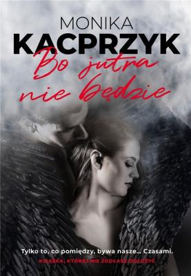 Okładka książki Bo jutra nie będzie