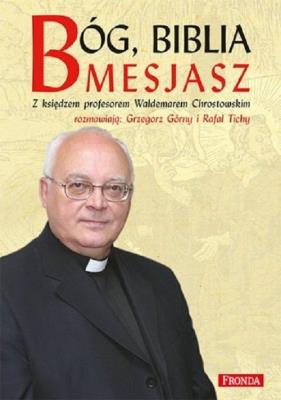 Bóg, Biblia, Mesjasz. Autor: Chrostowski Waldemar. SmakLiter.pl Okładka książki Bóg, Biblia, Mesjasz