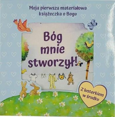 Bóg mnie stworzył - książeczka materiałowa. Autor: Wright Sally Ann, Ayres Honor. SmakLiter.pl Okładka książki Bóg mnie stworzył - książeczka materiałowa