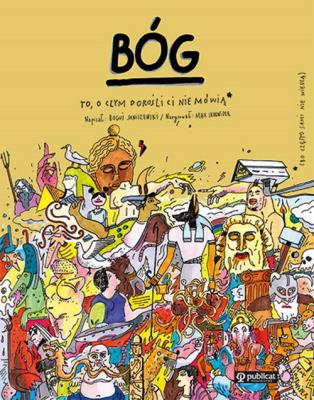 Bóg. To, o czym dorośli Ci nie mówią. Autor: Boguś Janiszewski. SmakLiter.pl Okładka książki Bóg. To, o czym dorośli Ci nie mówią