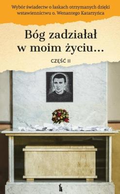 Bóg zadziałał w moim życiu.. cz.2. Autor: Edward Staniukiewicz. SmakLiter.pl Okładka książki Bóg zadziałał w moim życiu.. cz.2