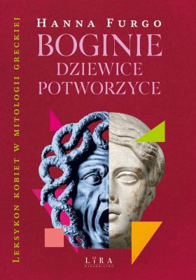 Okładka książki Boginie, dziewice, potworzyce. Leksykon kobiet w mitologii greckiej