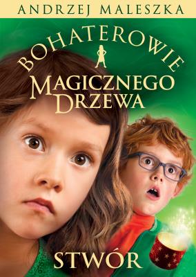 Okładka książki Bohaterowie Magicznego Drzewa. Stwór w.2