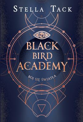 Okładka książki Bój się światła. Black Bird Academy. Tom 2