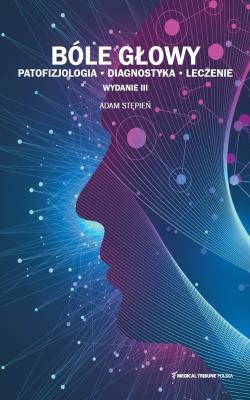 Okładka książki Bóle głowy. Patofizjologia, diagnostyka, leczenie