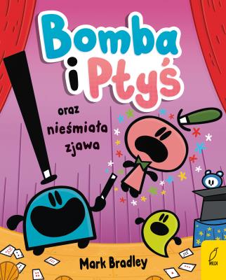 Okładka książki Bomba i Ptyś oraz nieśmiała zjawa. Tom 3