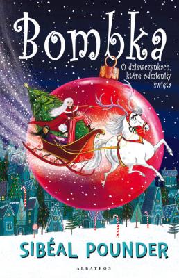 Bombka O dziewczynkach, które odmieniły święta. Autor: Sibeal Pounder. SmakLiter.pl Okładka książki Bombka O dziewczynkach, które odmieniły święta