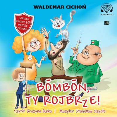 Okładka książki Bombon, Ty rojbrze! (Cukierku, Ty łobuzie!) - Audiobook