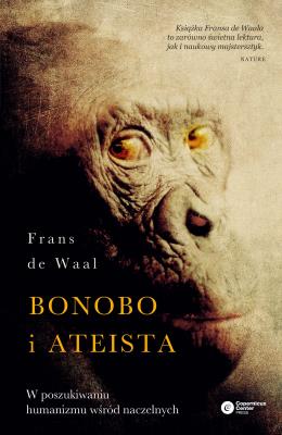 Okładka książki Bonobo i ateista. W poszukiwaniu humanizmu wśród..