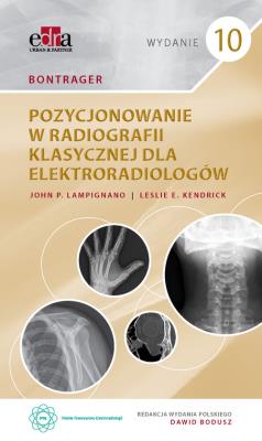 Bontrager. Pozycjonowanie w radiografii klasycznej dla elektroradiologów. Autor: J.P. Lampignano. SmakLiter.pl Okładka książki Bontrager. Pozycjonowanie w radiografii klasycznej dla elektroradiologów