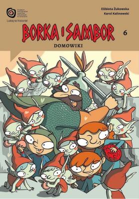 Borka i Sambor T.6 Domowiki. Autor: Żukowska Elżbieta, Karol Kalinowski. SmakLiter.pl Okładka książki Borka i Sambor T.6 Domowiki