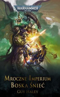 Boska Śnieć. Mroczne Imperium. Autor: Guy Haley. SmakLiter.pl Okładka książki Boska Śnieć. Mroczne Imperium
