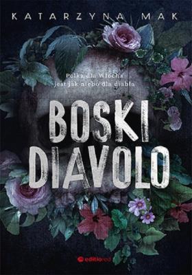 Boski Diavolo. Autor: Katarzyna Mak. SmakLiter.pl Okładka książki Boski Diavolo
